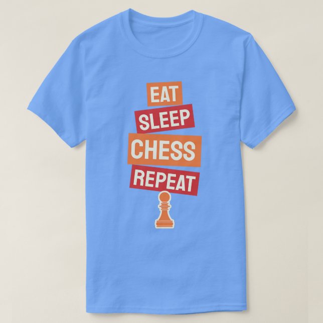 Eat Sleep Chess Repeat 1 T-Shirt (Design Front)