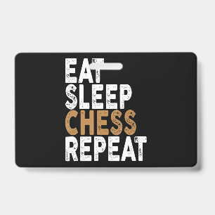 eat sleep chess repeat chess ID badge