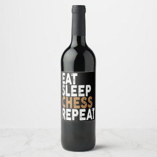 eat sleep chess repeat   chess wine label