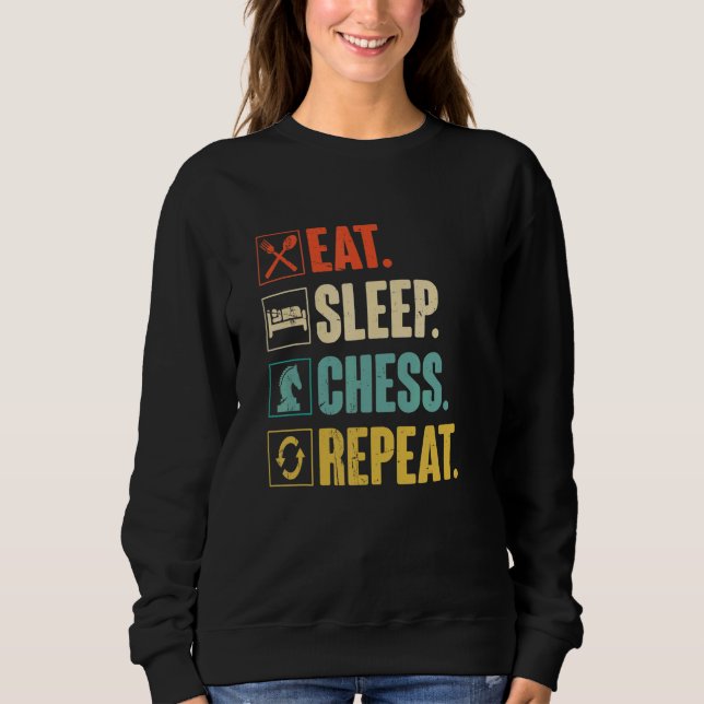 Eat Sleep Chess Repeat  Retro Vintage Chess Sweatshirt (Front)