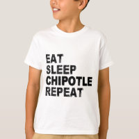 Eat Sleep Chipotle Repeat