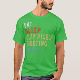 Eat Sleep Clay Pigeon Repeat Funny Player Gift Ide T-Shirt