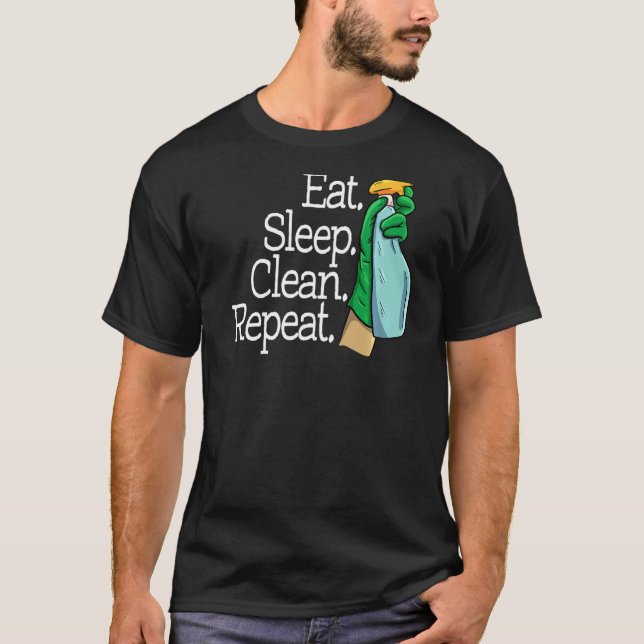 Eat Sleep Clean Repeat  Women Cleaning Team T-Shirt (Front)