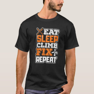Eat Sleep Climb Fix  Vertical Wind Power Turbine T T-Shirt