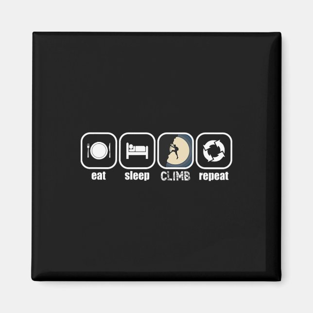 Eat, Sleep, Climb, Repeat - Funny Climbing, Boulde Magnet (Front)