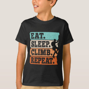 Eat Sleep Climb Repeat Rock Climbing Bouldering Me T-Shirt