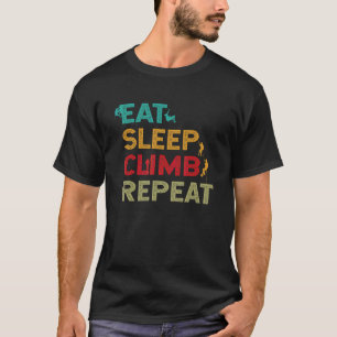 Eat Sleep Climb Repeat Rock Climbing Bouldering Mo T-Shirt