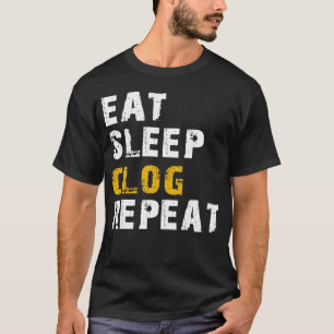 eat sleep clog T-Shirt