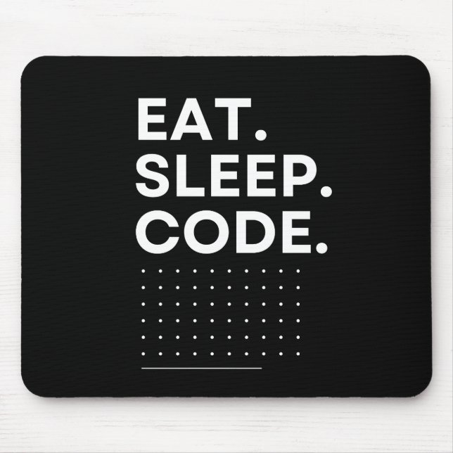eat sleep code Black and White Minimalist  Mouse Mat (Front)