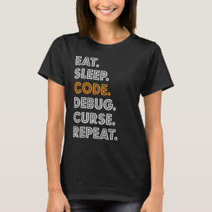 Eat Sleep Code Debug Cures Repeat T-Shirt