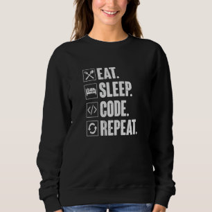 Eat Sleep Code Repeat Coding Coder Programmer Sweatshirt