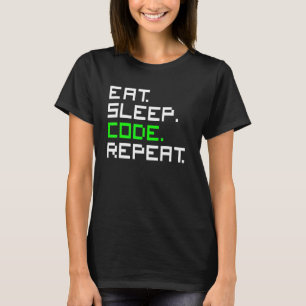 Eat Sleep Code Repeat Coding Coder Programmer T-Shirt