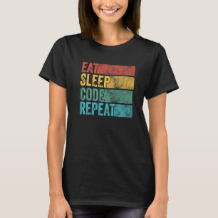 Eat Sleep Code Repeat Computer Programmer Coding F T-Shirt