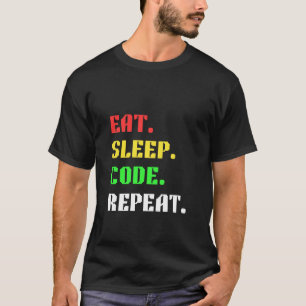 Eat Sleep Code Repeat – Funny Programmer T-Shirt