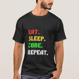 Eat Sleep Code Repeat – Funny Programmer T-Shirt
