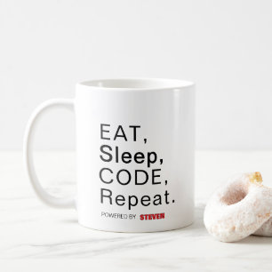 Eat, Sleep, Code, Repeat. Powered by [Custom Name] Coffee Mug