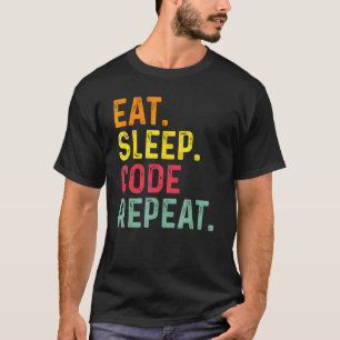 Eat Sleep Code Repeat  Programming Coding 2 T-Shirt