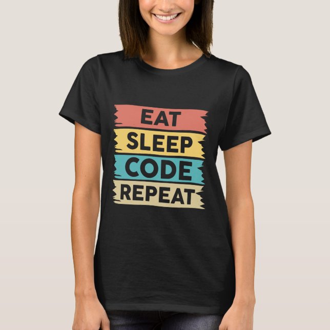 Eat Sleep Code Repeat T-Shirt (Front)
