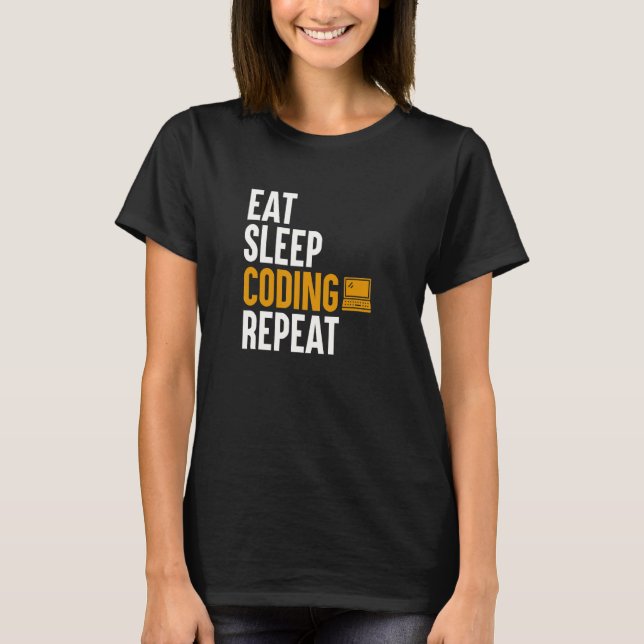 Eat Sleep Coding   Programming Computer Binary Cod T-Shirt (Front)