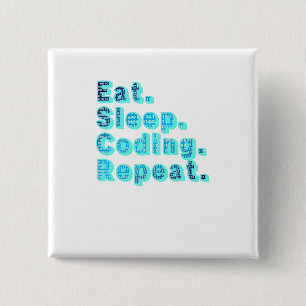 Eat Sleep Coding Repeat - Funny Tech Humour 15 Cm Square Badge