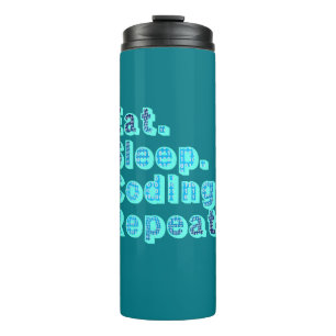 Eat Sleep Coding Repeat - Funny Tech Humour Thermal Tumbler