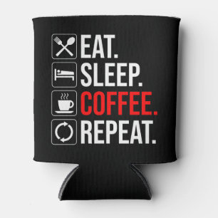 Eat. Sleep. Coffee. Repeat Can Cooler