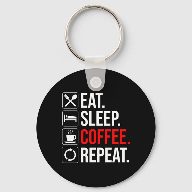 Eat. Sleep. Coffee. Repeat Key Ring (Front)
