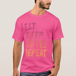 Eat Sleep Coffee Repeat Vintage Coffee Caffeine 1 T-Shirt