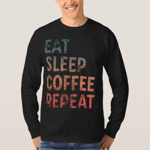 Eat Sleep Coffee Repeat Vintage Coffee Caffeine T-Shirt
