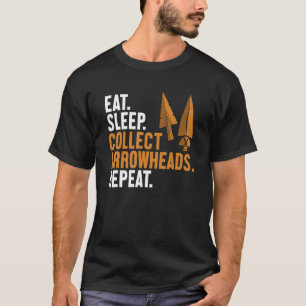 Eat Sleep Collect Arrowheads Repeat Arrowhead Coll T-Shirt