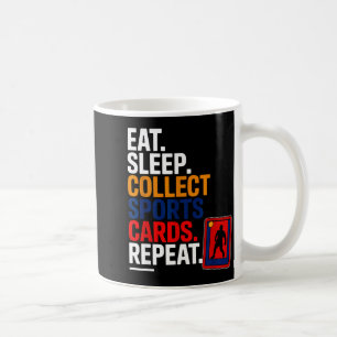 Eat Sleep Collect Srts Cards Repeat  Coffee Mug