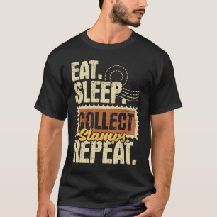 Eat Sleep Collect Stamps Repeat  Philatelist Posta T-Shirt