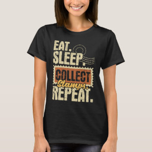 Eat Sleep Collect Stamps Repeat Philatelist Posta T-Shirt