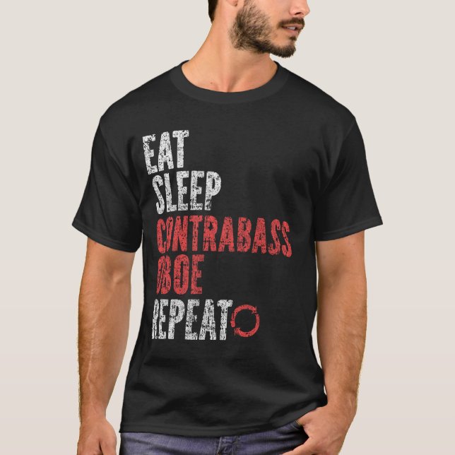 Eat Sleep Contrabass oboe Repeat T-Shirt (Front)