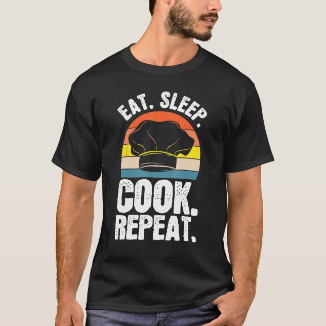 Eat Sleep Cook Expert Chef Cooking Lover Culinary  T-Shirt (Front)