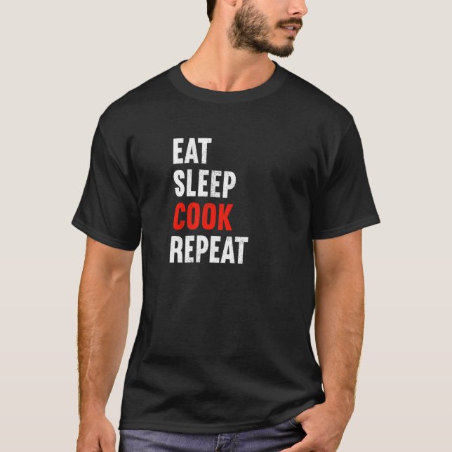 Eat Sleep Cook Repeat Chef Food Preparer Kitchen M T-Shirt (Front)