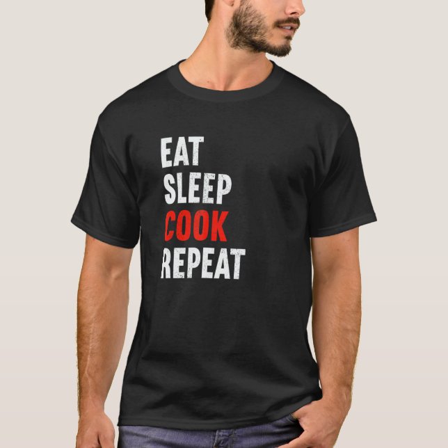 Eat Sleep Cook Repeat Chef Food Preparer Kitchen M T-Shirt (Front)