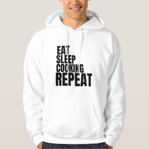 eat sleep cooking repeat hoodie