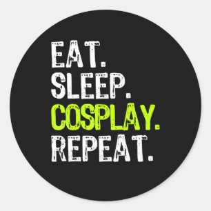 eat sleep cosplay repeat cosplayer cosplaying gift classic round sticker