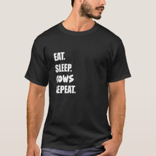 Eat Sleep Cows Repeat  2 T-Shirt