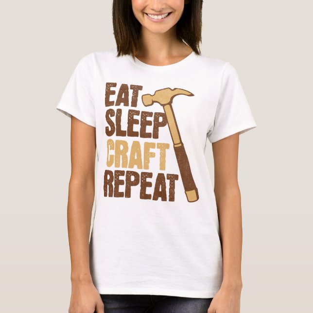 Eat Sleep Craft Repeat DIY T-Shirt (Front)