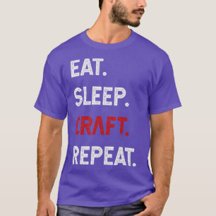 Eat Sleep Craft Repeat Funny Crafty Crafting Lover T-Shirt
