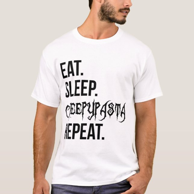 Eat Sleep Creepypasta Repeat     T-Shirt (Front)