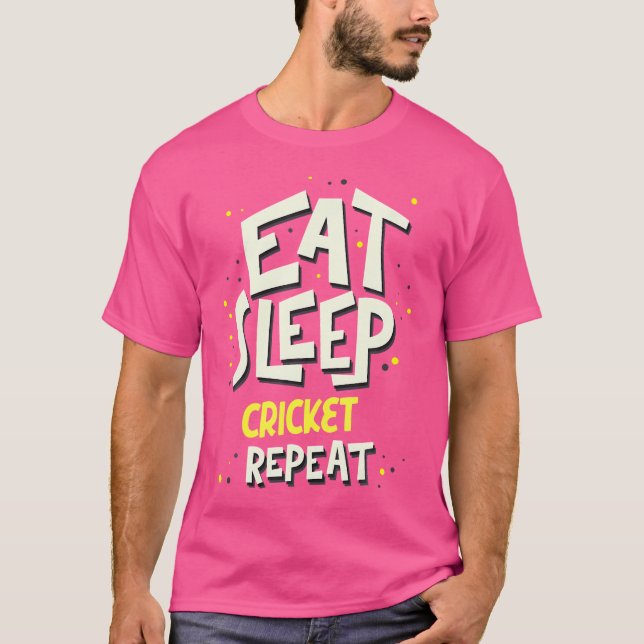 Eat Sleep Cricket Repeat Cricket Player T-Shirt (Front)