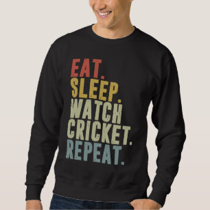 Eat Sleep Cricket Repeat  Cricketer Sweatshirt
