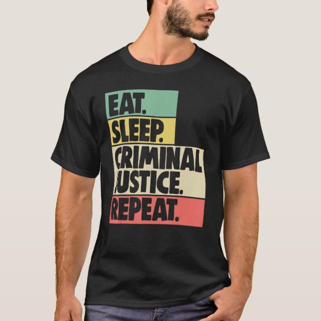 Eat Sleep Criminal Justice Repeat Women Court Lega T-Shirt (Front)