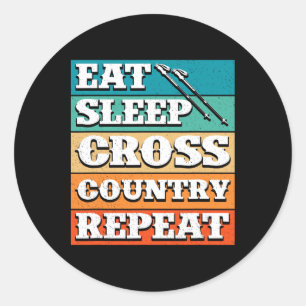 Eat Sleep Cross Country Repeat Skier Winter Sports Classic Round Sticker