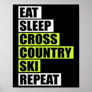 Eat Sleep Cross Country Repeat Skier Winter Sports Poster