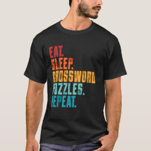 Eat Sleep Crossword Puzzles Repeat Crossword Lover T-Shirt