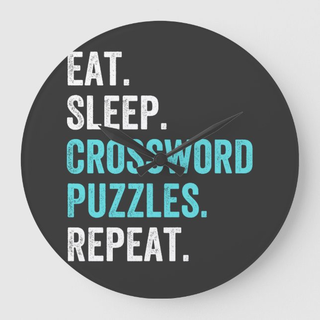 Eat.Sleep. Crossword Puzzles. Repeat. Large Clock (Front)